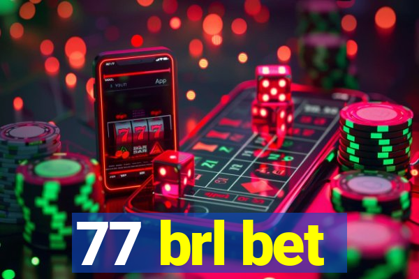 77 brl bet